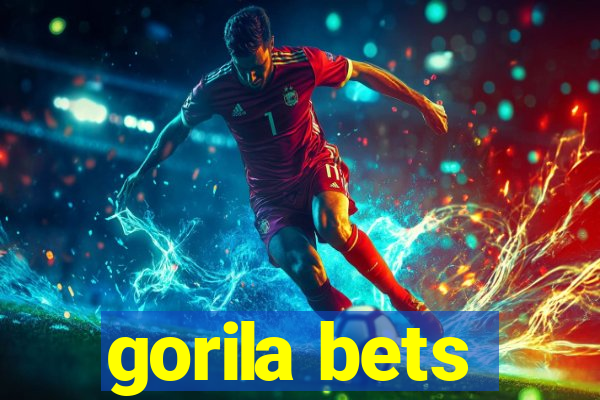 gorila bets